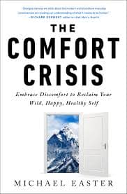 Cover of The Comfort Crisis: Embrace Discomfort To Recalim Your Wild, Happy, Healthy Self