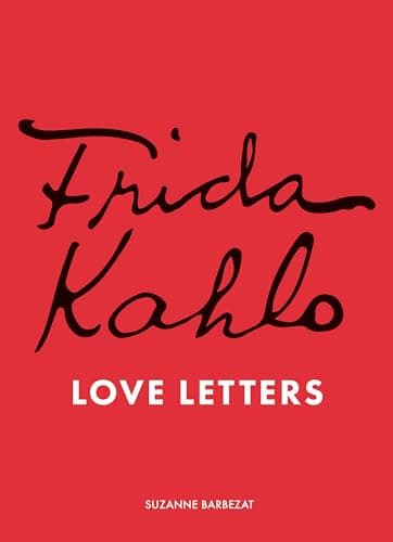 Frida Kahlo: Love Letters