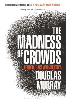 Cover of The Madness of Crowds: Gender, Race and Identity