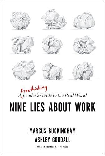 Cover of Nine Lies About Work: A Freethinking Leader's Guide to the Real World