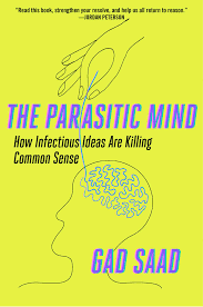 Cover of The Parasitic Mind: How Infectious Ideas Are Killing Common Sense