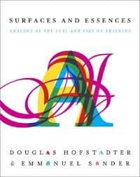 Cover of Surfaces and Essences: Analogy as the Fuel and Fire of Thinking