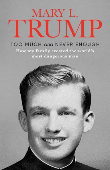 Cover of Too Much and Never Enough: How My Family Created the World's Most Dangerous Man