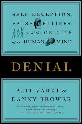 Cover of Denial: Self-Deception, False Beliefs, and the Origins of the Human Mind