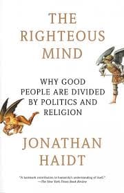 Cover of The Righteous Mind: Why Good People Are Divided by Politics and Religion