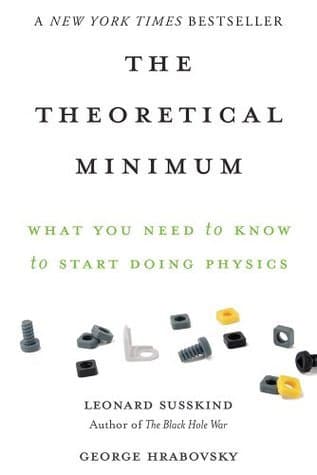 Cover of The Theoretical Minimum: What You Need to Know to Start Doing Physics