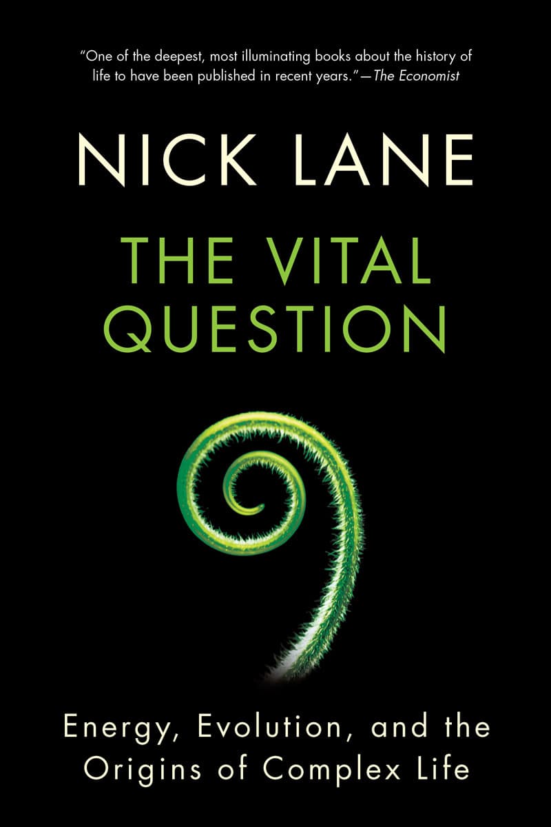 Cover of Vital Question: Energy, Evolution, and the Origins of Complex Life